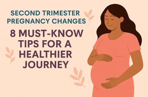 Second Trimester Pregnancy Changes: 8 Must-Know Tips for a Healthier Journey