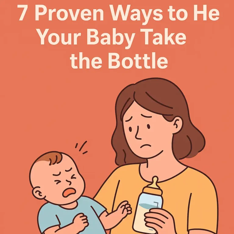 Bottle Refusal in Babies: 7 Proven Ways to Help Your Baby Take the Bottle