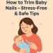 How to Trim Baby Nails